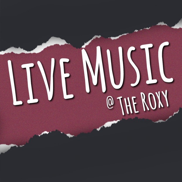 Live Music @ The Roxy