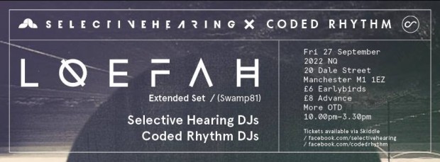 Selective Hearing X Coded Rhythm Present: Loefah | Northern Quarter ...
