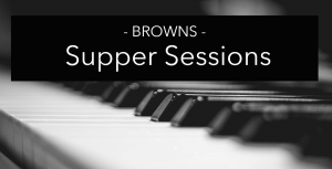 Browns Supper Sessions
