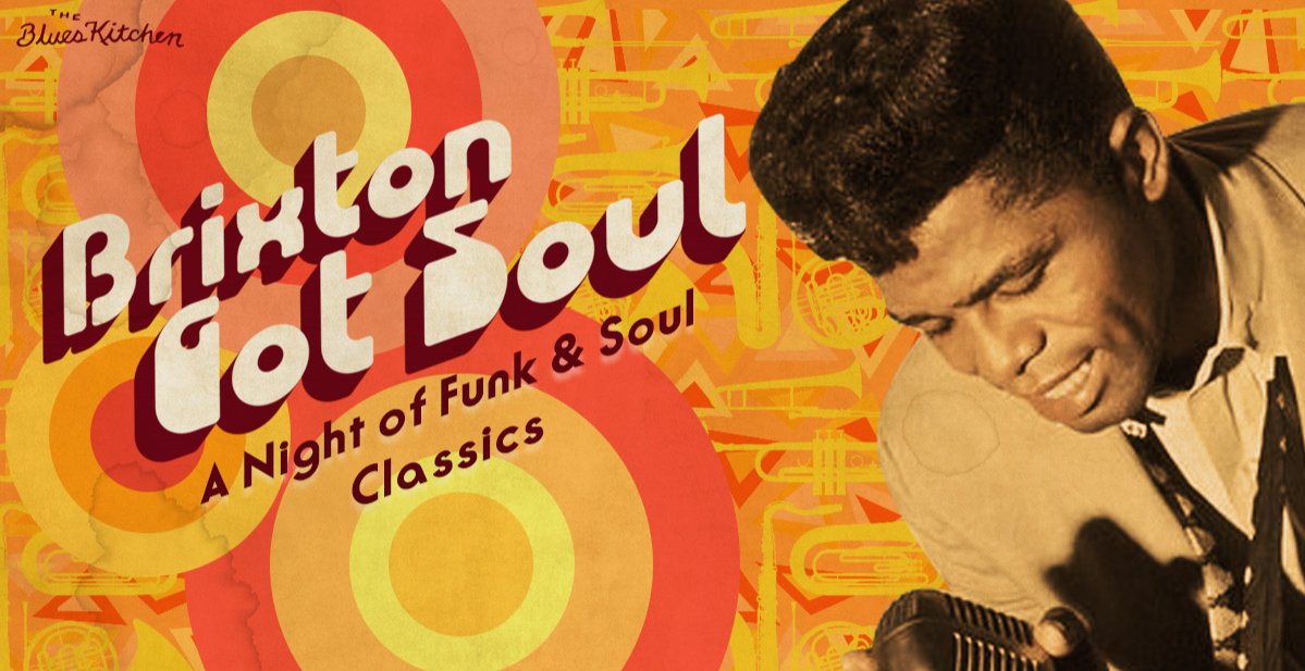 Brixton Got Soul Funk & Soul Classics Brixton, London Live Music