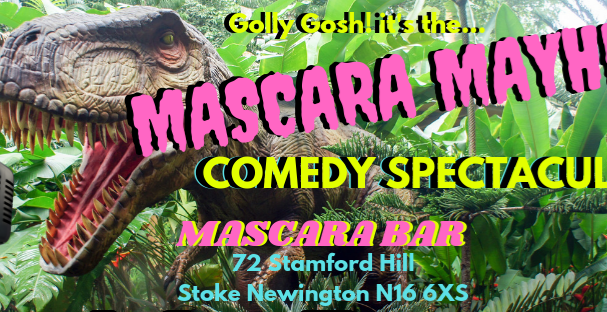 Mascara Mayhem Comedy Spectacular!