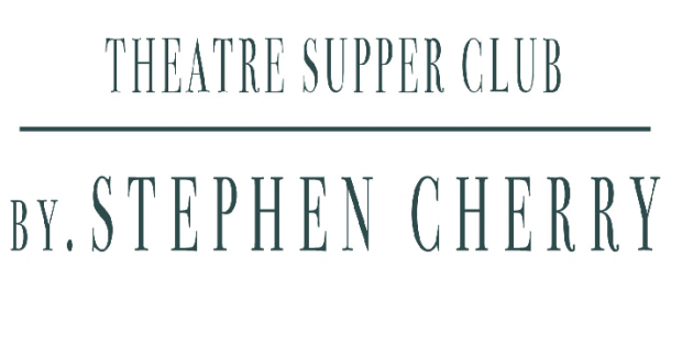 Theatre Supper Club BY. Stephen Cherry