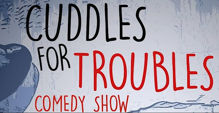 Cuddles For Troubles - Free Stand-Up Comedy Night