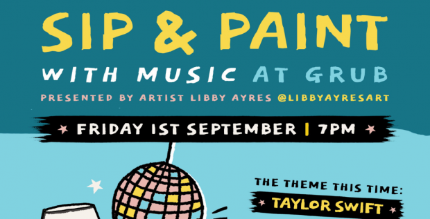 SIP & PAINT WITH MUSIC AT GRUB - TAYLOR SWIFT THEMED | Manchester