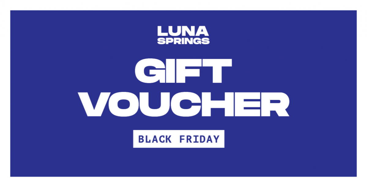 BLACK FRIDAY Luna Springs Voucher DesignMyNight