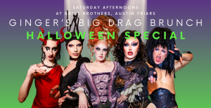 Ginger’s Big Drag Brunch- Halloween edition