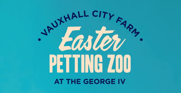 Vauxhall City Farm Easter Petting Zoo At The George!