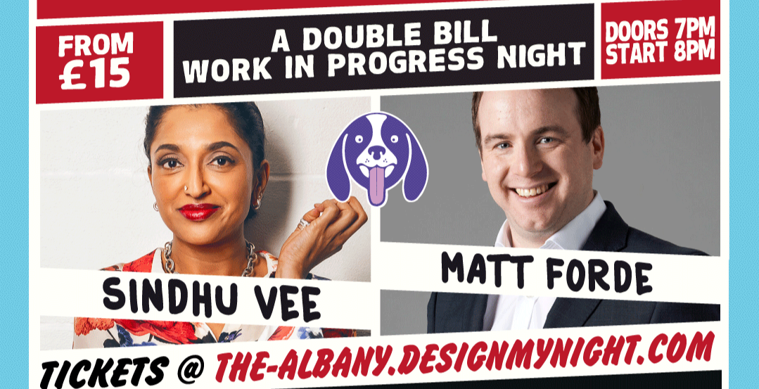 Collywobblers Comedy at The Albany with Sindhu Vee & Matt Forde