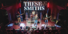 These Smiths - The Smiths Tribute Band
