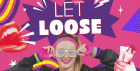 🎉 Let Loose 🎉