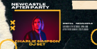 Charlie Simpson (DJ Set) After Party Newcastle
