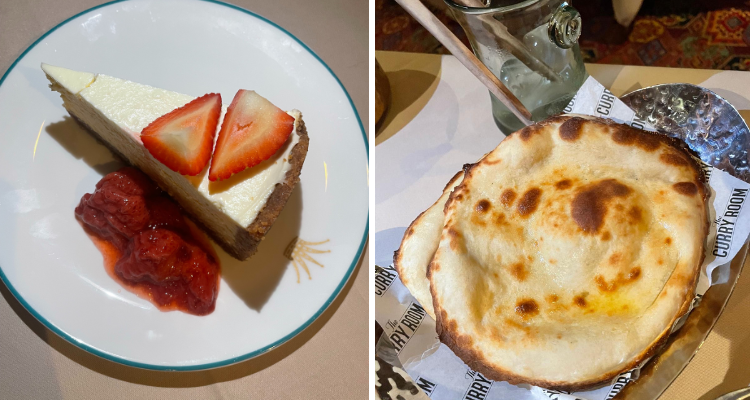 Naan bread and cheesecake at The Curry Room.