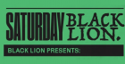 SATURDAYS @ BLACK LION