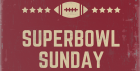 Super Bowl Sunday Screening