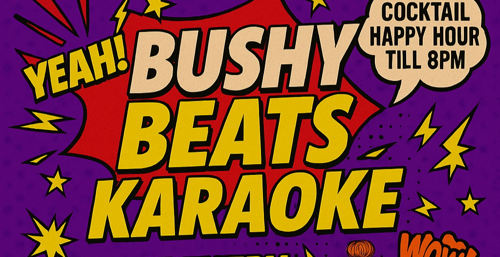 BUSHY BEATS KARAOKE NIGHTS