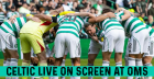 Celtic v Roma...live at OMS