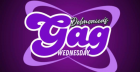 GAG Wednesday