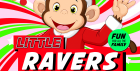 🎅 Little Ravers - Jolly Jingle Bash! 🐵