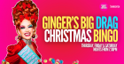 Ginger's Big Drag Christmas Bingo- Thursdays
