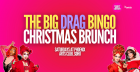 The Big Drag Christmas Bingo Brunch- SOHO