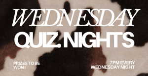 WEDNESDAY QUIZ NIGHT’S