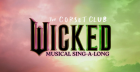 Wicked - Musical Sing-a-long