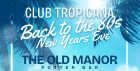 New Years Eve Party - Club Tropicana (Back to the 80s!!)