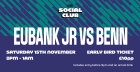 EUBANK JR V BENN @ KERB Social Club