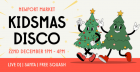 Kidsmas Disco At Newport Market