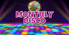 Monthly Disco