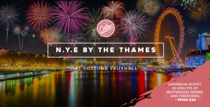 NEW YEAR'S EVE BY THE THAMES AT COTTONS VAUXHALL
