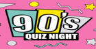 Big Fat Quiz Co Presents : Big Fat 90s quiz