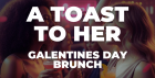 A Toast to Her Galentines Brunch Event at Moskito