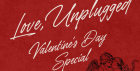 Love, Unplugged