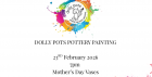Dolly Pots Pottery Painting - Mother's Day Special