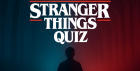 Stranger Things Quiz