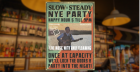 The Slow & Steady NYE Party