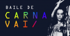 Baile de CarnaVai @ Scala
