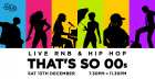 That's So 00s: Live RnB & Hip Hop