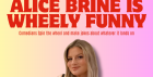 Alice Brine is Wheely Funny
