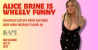 Alice Brine is Wheely Funny