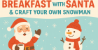 Breakfast with Santa and Build a Snowman craft session