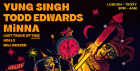 Cirque Du Soul: London  NEW YEARS EVE  Yung Singh, Todd Edwards, MiNNA