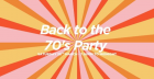 Back to the 70's Party
