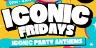 🎉 Iconic Fridays 🎉