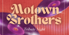 Motown Brothers Tribute