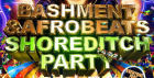 Bashment & Afrobeats - Shoreditch Party (Everyone Free Before 12AM)