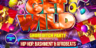 Get Wild Hip Hop Bashment Afrobeats Party - Everyone Free Before 12