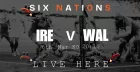 Six Nations: Ireland Vs Wales