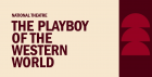 National Theatre - The Playboy of the Western World